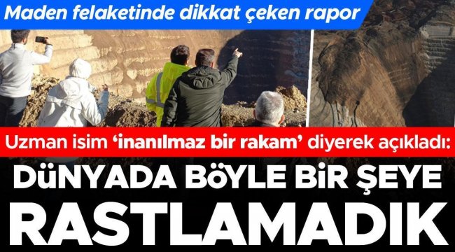 Maden felaketinde dikkat çeken rapor! Uzman isim 'inanılmaz bir rakam' diyerek açıkladı: Dünyada böyle şeye rastlamadık