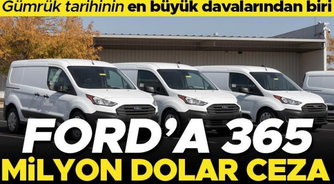 Ford'a 365 milyon dolar ceza