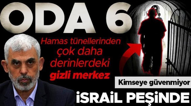 Hamas lideri Sinvar'ın gizli merkezi: Oda 6! Hamas tünellerinden çok daha derinlerde