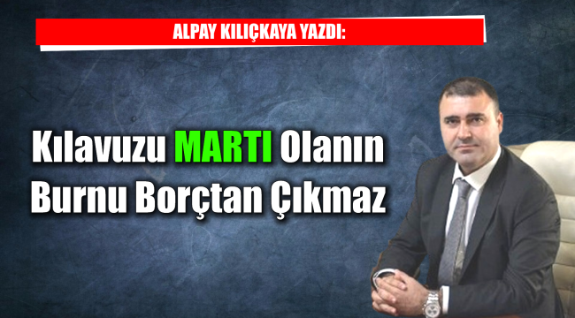 Kılavuzu MARTI Olanın Burnu Borçtan Çıkmaz