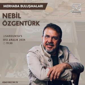 Merhaba Buluşmalarının konuğu Nebil Özgentürk