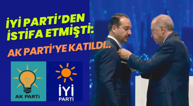 İYİ Parti'den istifa etmişti: 