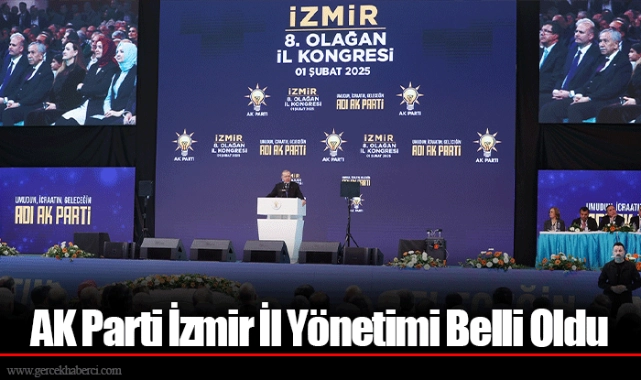 AK PARTİ İZMİR İL YÖNETİMİ BELLİ OLDU