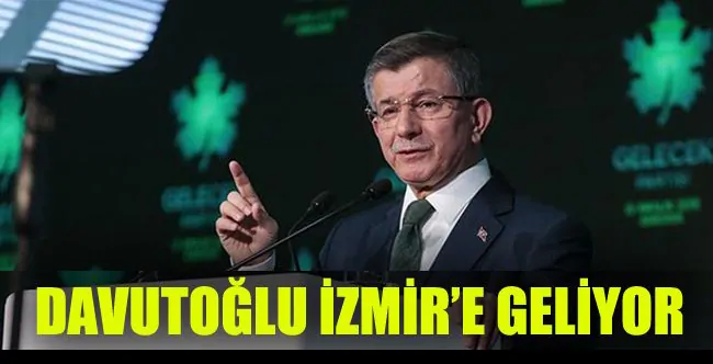 Ahmet Davutoğlu İzmir'de Halkla Buluşacak